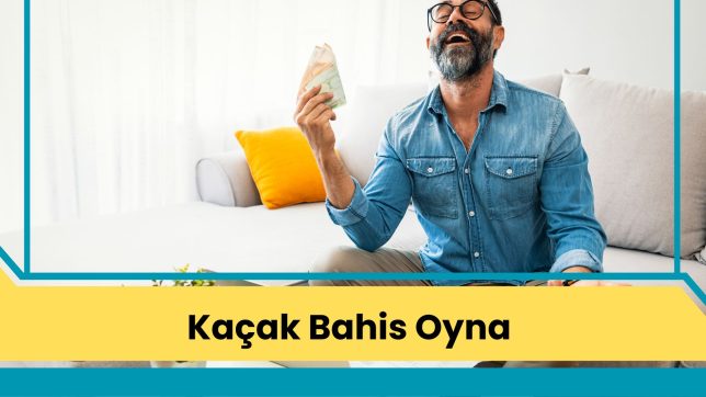 Kaçak Bahis Oyna