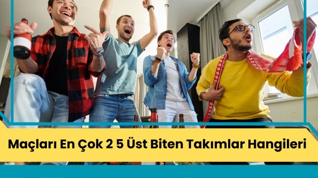 Maçları En Çok 2.5 Üst Biten Takımlar Hangileri